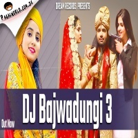 DJ Bajwadungi 3