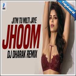 Jhoom (Remix) DJ Dharak