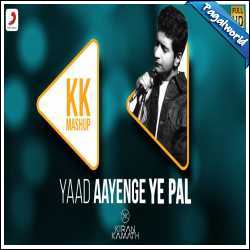Yaad Aayenge Ye Pal (KK Mashup) DJ Kiran Kamath