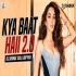 Kya Baat Haii 2.0 (Chill Hop Mix) DJ Dharak
