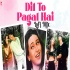 Dil To Pagal Hai (Lofi Mix)