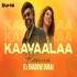 Kaavaalaa Remix - DJ Shadow Dubai