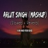 Best of Arijit Singh Mashup 2023