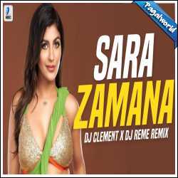 Sara Zamana Remix - DJ Clement X DJ Reme