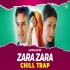 Zara Zara Chill Trap