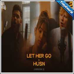 Let Her Go x Husn - Gravero Mashup