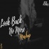 Look Back No More Mashup - Aftermorning Chillout
