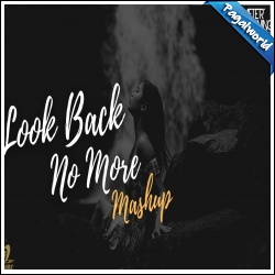 Look Back No More Mashup - Aftermorning Chillout