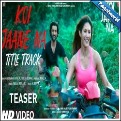 Koi Jaane Na - Title Track