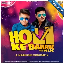 Holi Ke Bahane (Remix) - DJ Sam3dm SparkZ, DJ Prks SparkZ