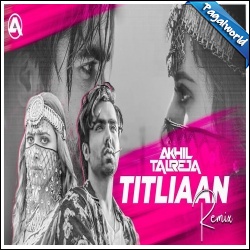 Titliaan Remix - DJ Akhil Talreja