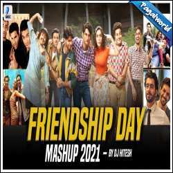 Friendship Day Mashup 2021 - DJ Hitesh