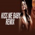 Kiss Me Baby (Remix) DJ Aayush