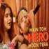 Main Toh Hero Hoon Tera