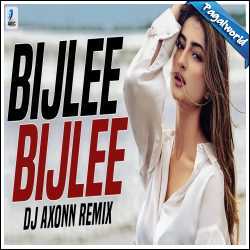 Bijlee Bijlee (Remix) DJ Axonn